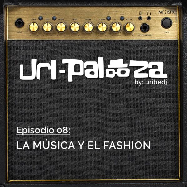 ícono podcast uripalooza musica y fashion